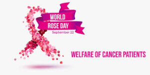 World Rose Day – Changing the perspectives towards Cancer in the world